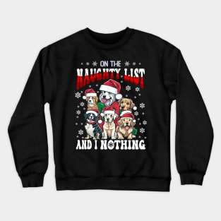 On The Naughty List And I Regret Nothing Dog Christmas Crewneck Sweatshirt